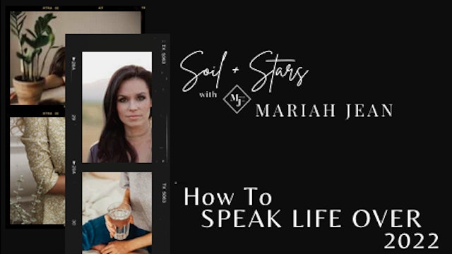 "How To SPEAK LIFE OVER 2022" on SOIL+STARS