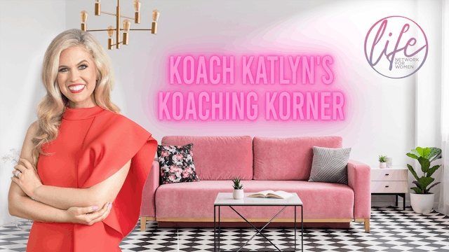 Koach Katlyn's Koaching Corner - Epis...
