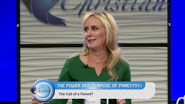 "The Power & Purpose of Parenting" on The Christian View