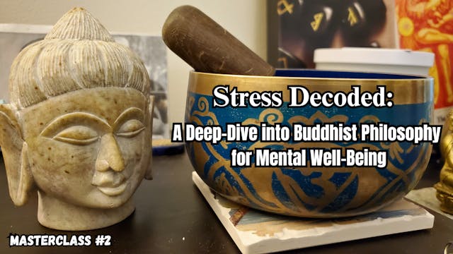 Masterclass #2: Decoding Stress with Buddhism