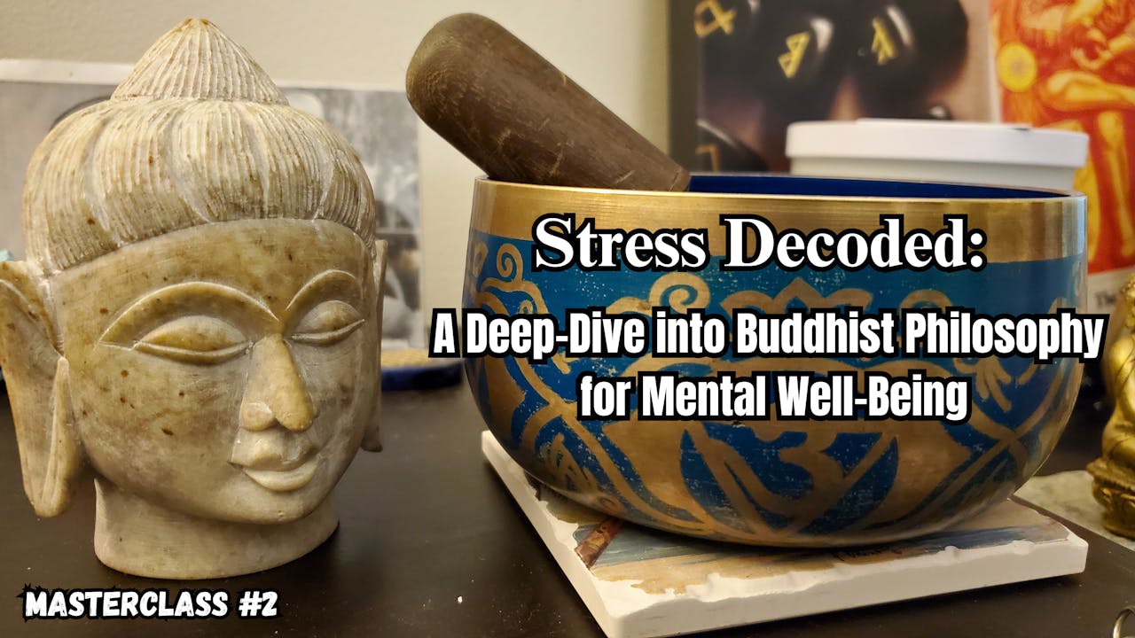 Masterclass #2: Decoding Stress with Buddhism