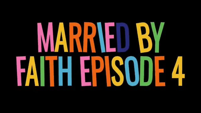 Married By Faith EP. 4 | CONFESS MY S...