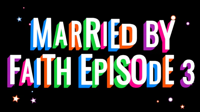 Married By Faith EP. 3 | HONOR YOUR W...
