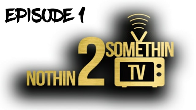 Nothin 2 Somethin Podcast Ep1 Are Modern Men Being Leaders?