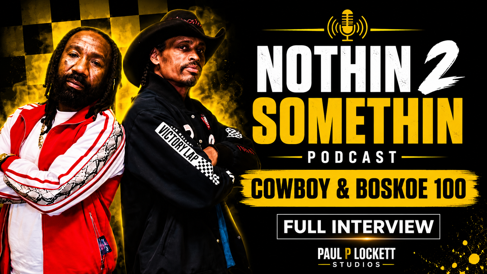 COWBOY & BOSKOE 100 INTERVIEW | NOTHIN 2 SOMETHIN PODCAST | EP. 7