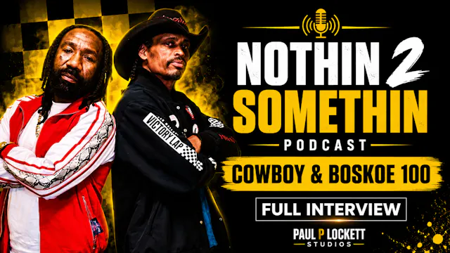 COWBOY & BOSKOE 100 INTERVIEW | NOTHI...