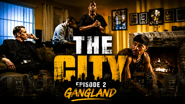 The City Episode 2 Gangland