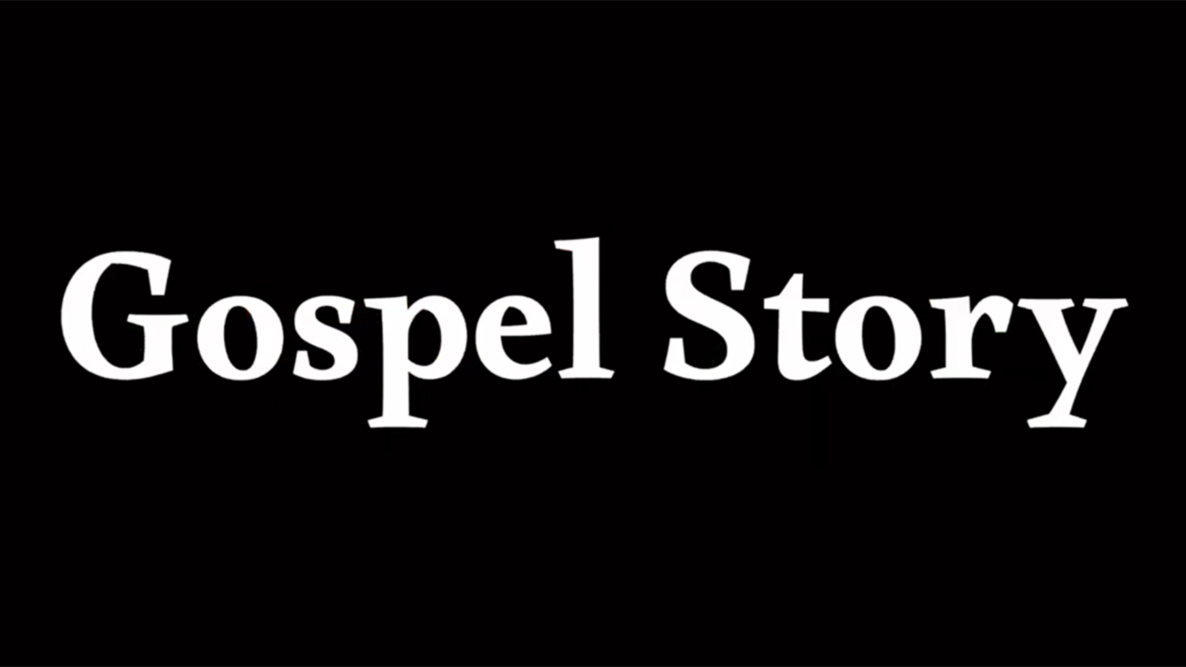 THE GOSPEL STORY