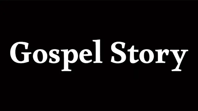 THE GOSPEL STORY