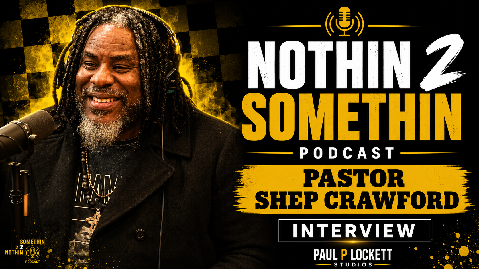 PASTOR SHEP CRAWFORD INTERVIEW | NOTHIN 2 SOMETHIN PODCAST | EP. 10