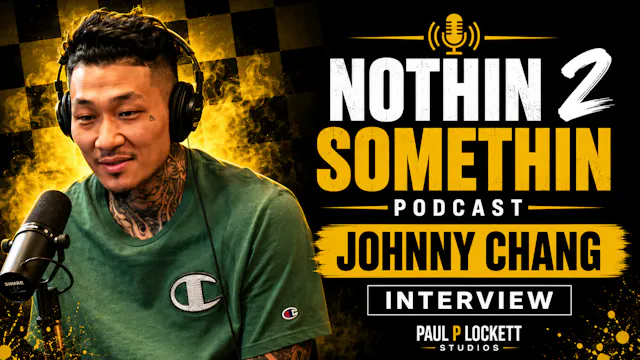 JOHNNY CHANG INTERVIEW | NOTHIN 2 SOM...