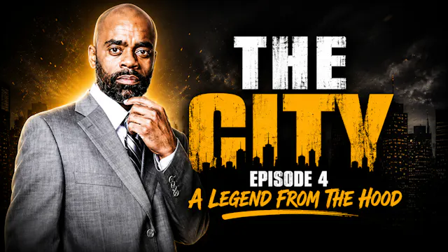 The City Episode 4 A legend from the ...