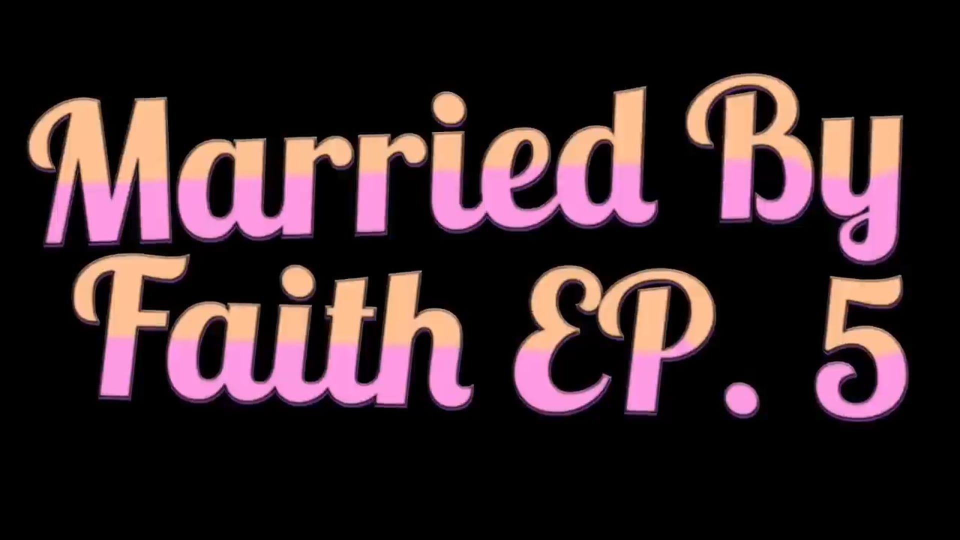 Married By Faith EP. 5 | PUT YOUR WIFE FIRST | Paul P Lockett Studios