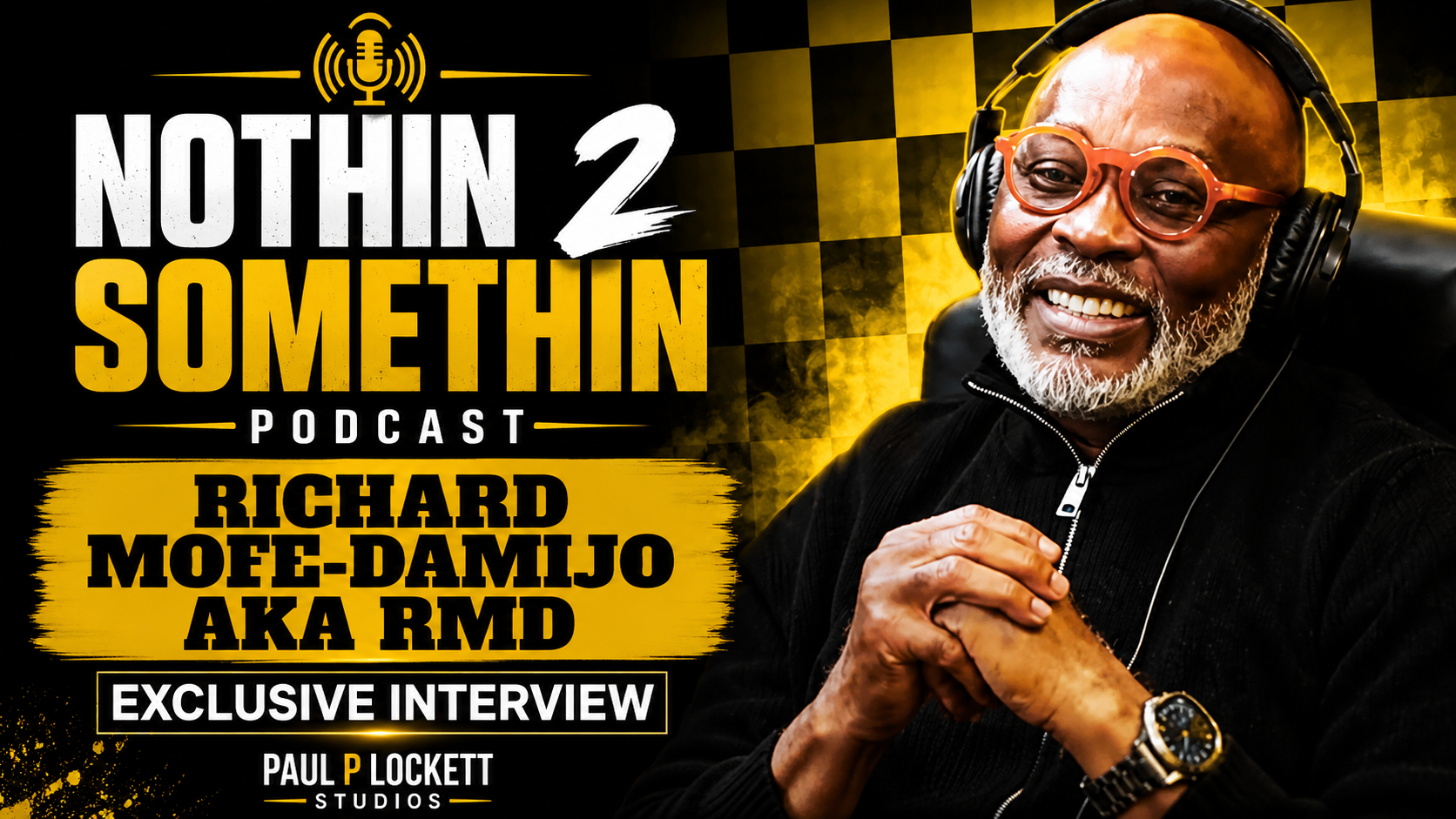 RICHARD MOFE-DAMIJO AKA RMD INTERVIEW | NOTHIN 2 SOMETHIN PODCAST | EP. 3