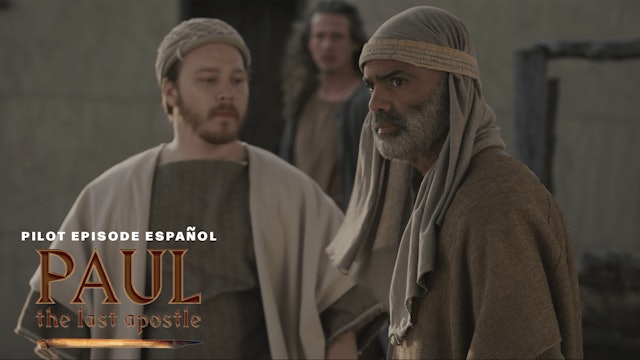 Paul: The Last Apostle - Pilot in Espanol