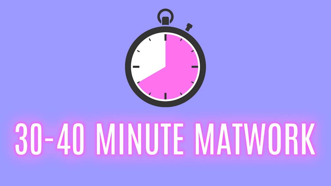 Matwork 30-40 Minutes