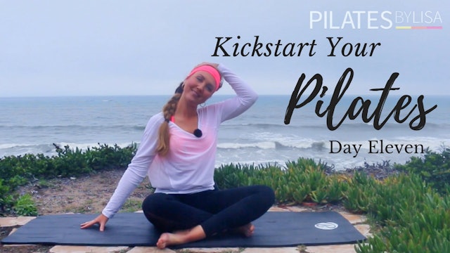 Kickstart Your Pilates Day Eleven