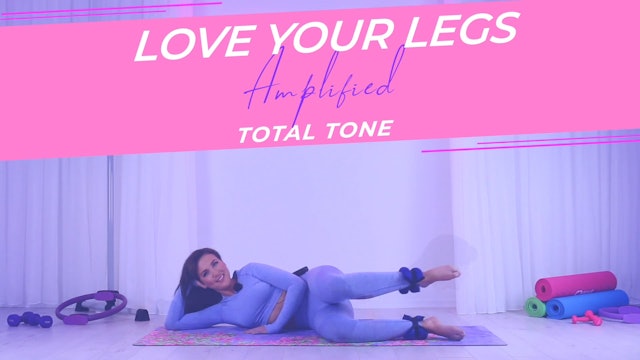 Love Your Legs Amplified: Total Tone