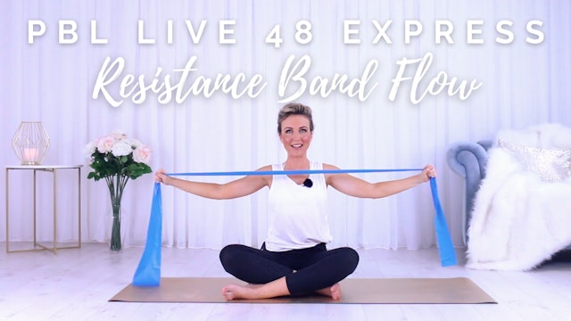 PBL LIVE 48 EXPRESS: Resistance Band Flow