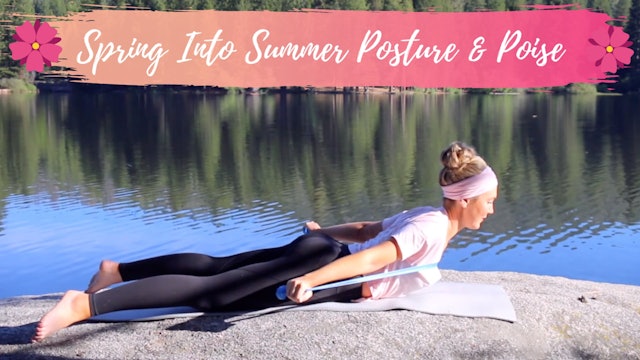 Spring Into Summer Posture & Poise