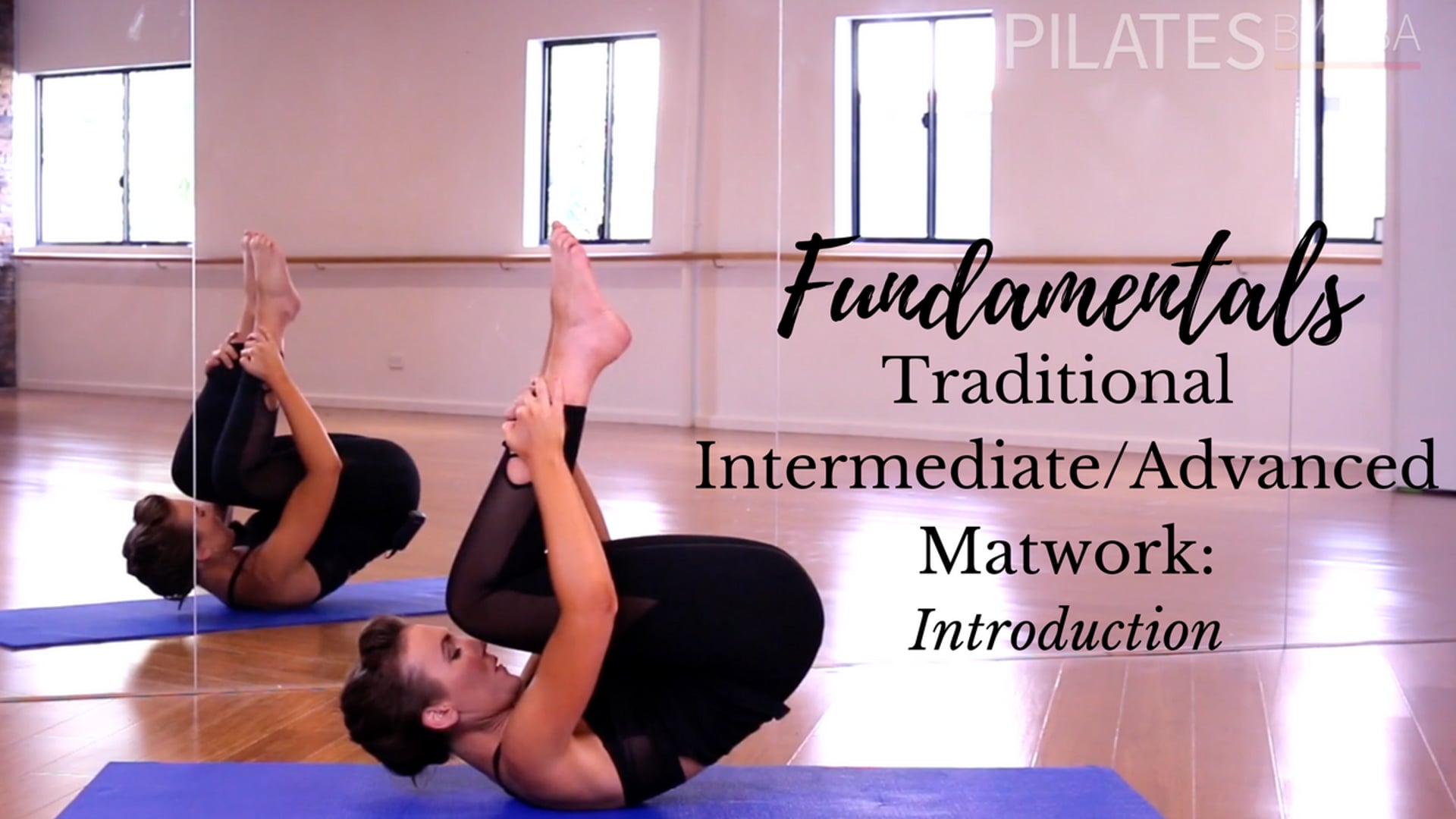 Fundamentals Intermediate/Advanced Matwork: Introduction