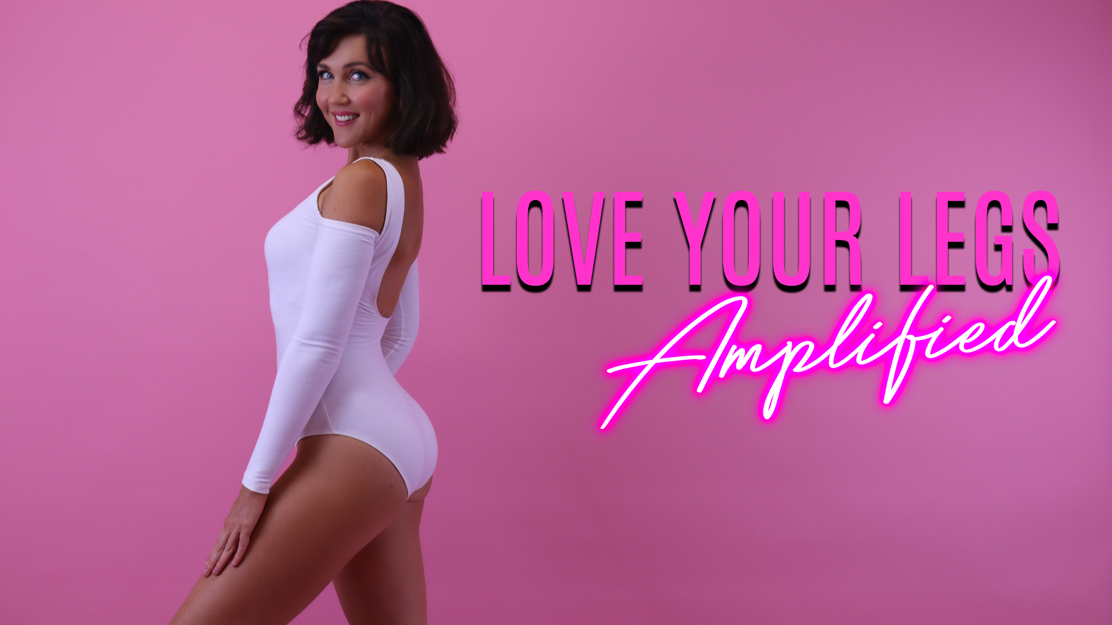 Love Your Legs Amplified