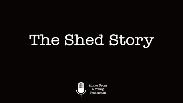 The Shed Story