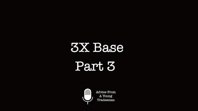 3X Base Part 3