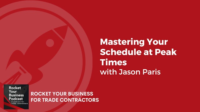 Mastering Your Schedule at Peak Times with Jason Paris