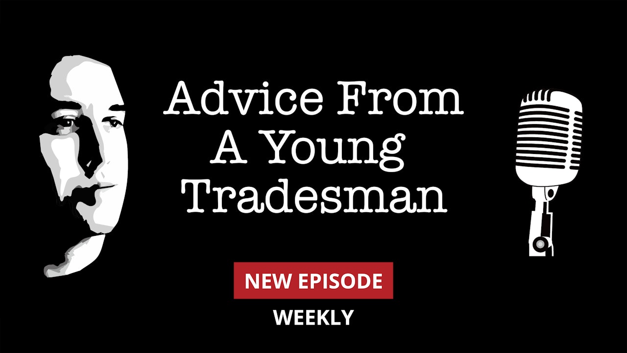 Advice from a Young Tradesmen