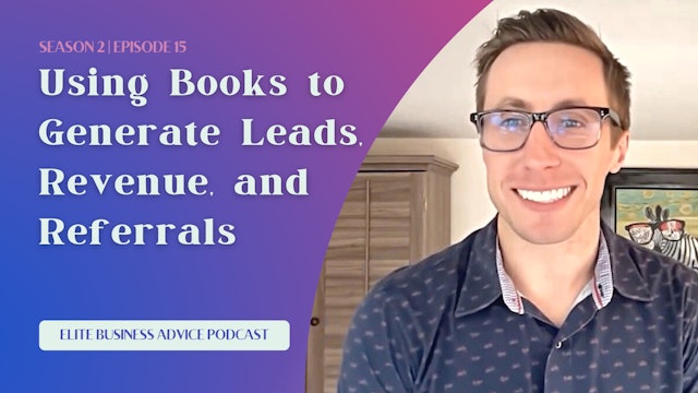 Using Books to Generate Leads, Revenue, and Referrals