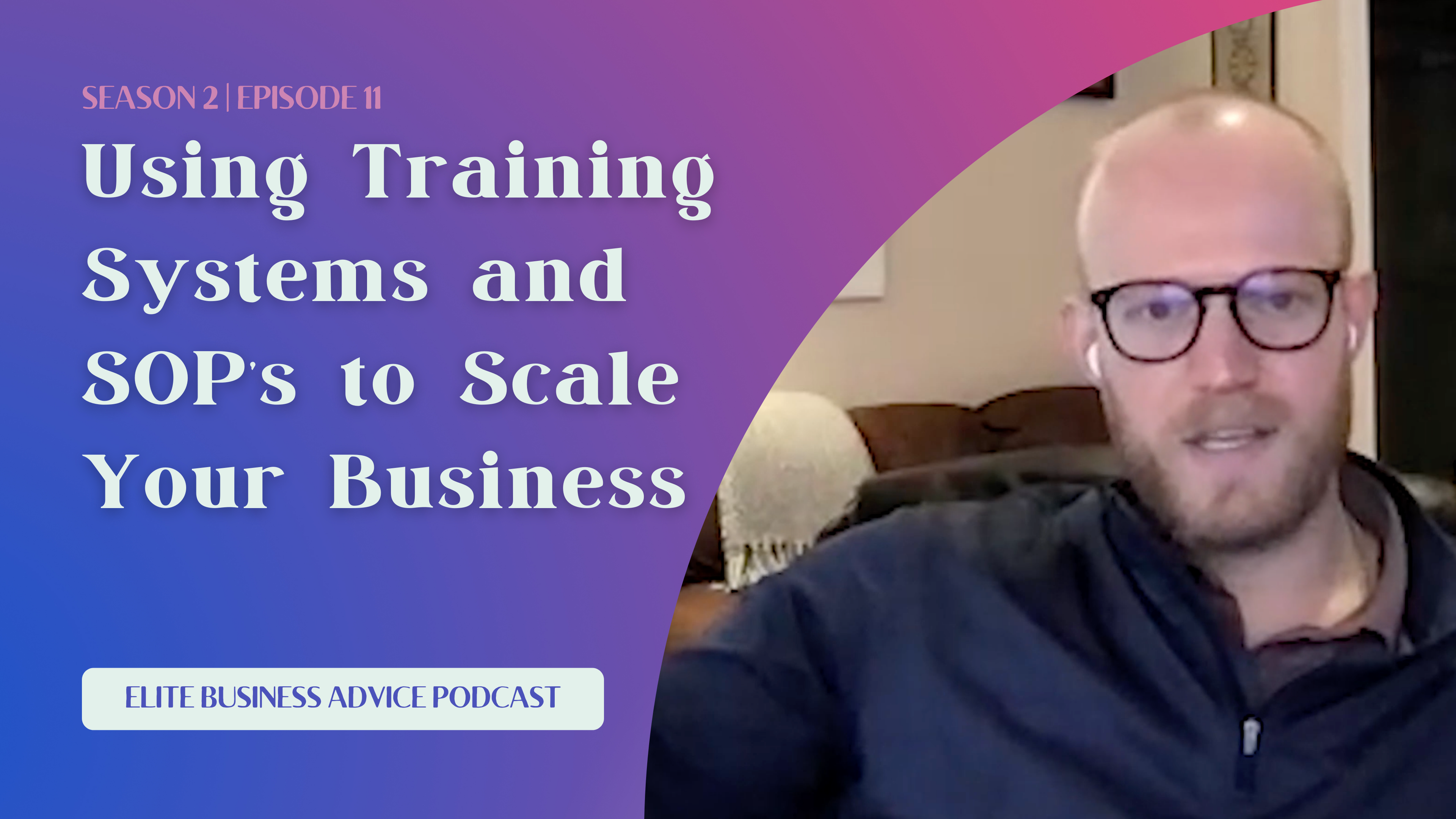 Using Training Systems and SOP’s to Scale Your Business