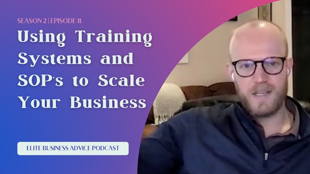 Using Training Systems and SOP’s to Scale Your Business