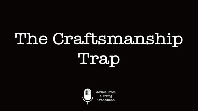 The Craftsmanship Trap
