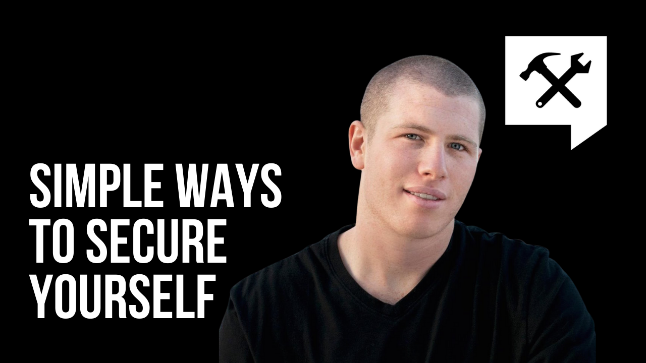 Simple Ways to Secure Yourself