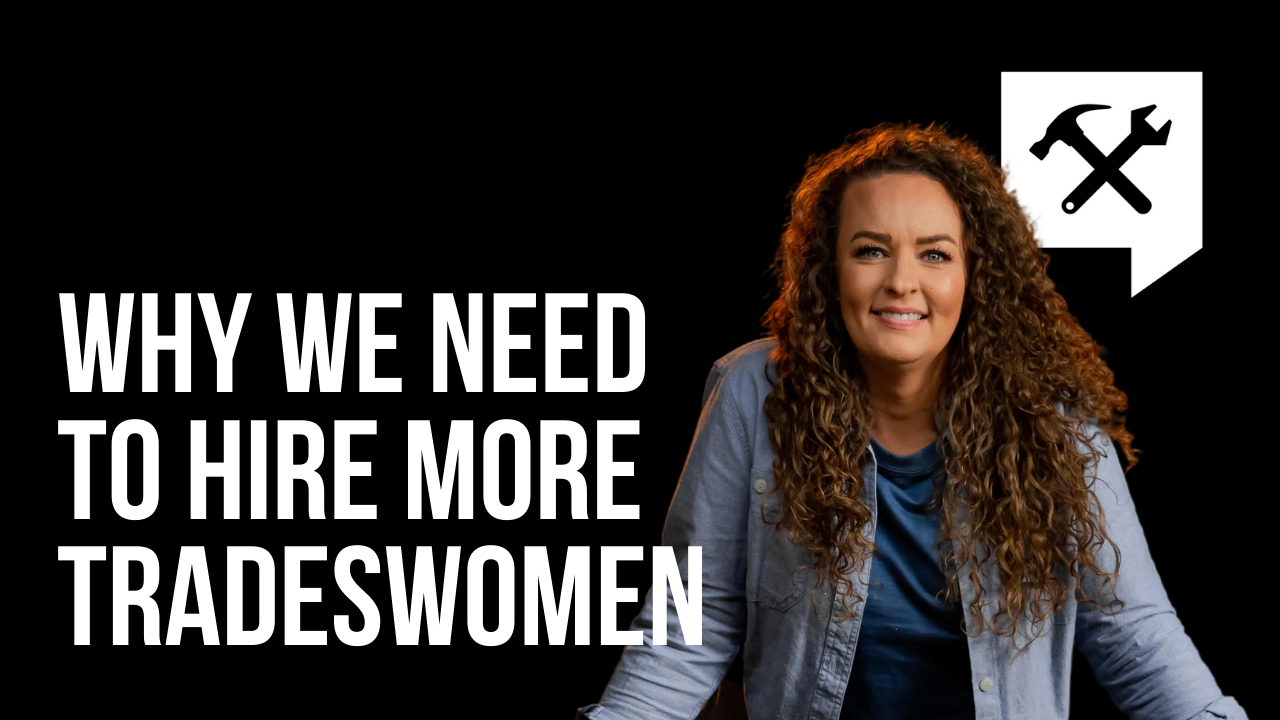 Why We Need To More Tradeswomen