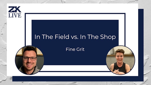 In the Field vs. In the Shop