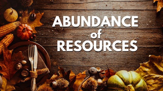 Abundance of Resources