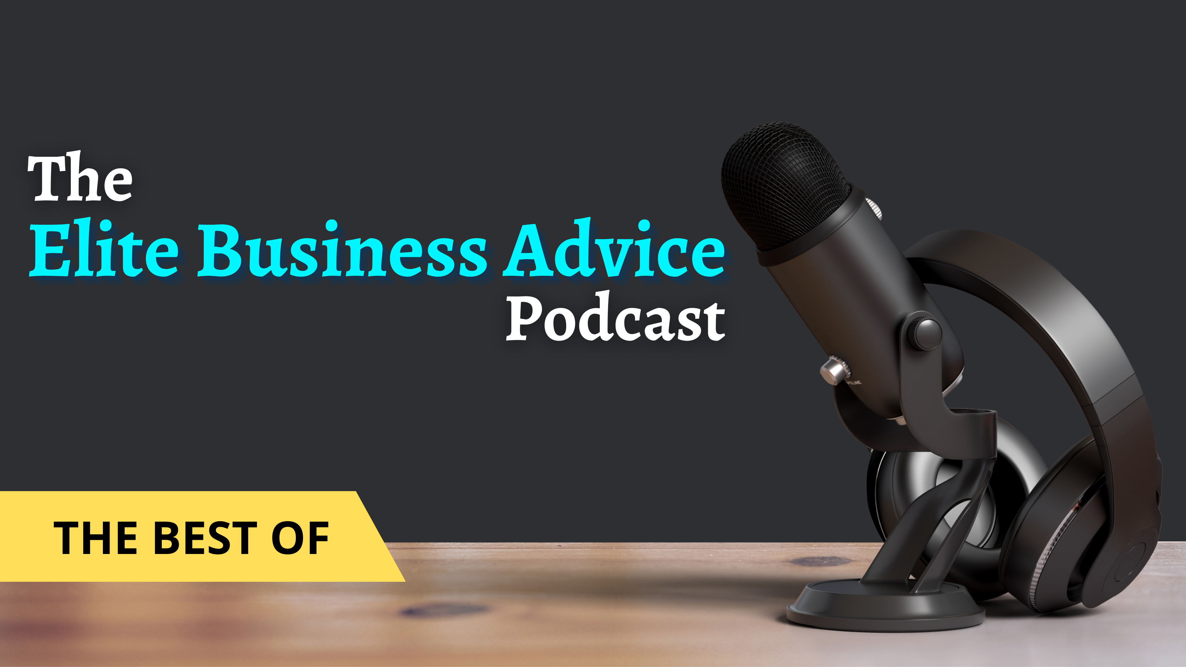 The Best of Elite Business Advice