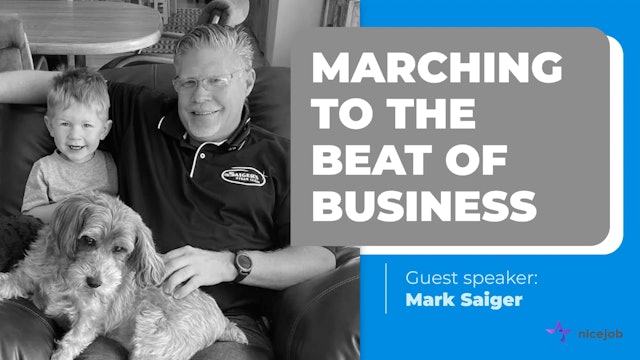 Marching to the Beat of Business with Mark Saiger - The NiceJob Podcast