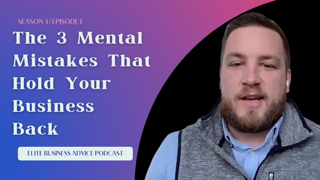 The 3 Mental Mistakes That Hold Your Business Back