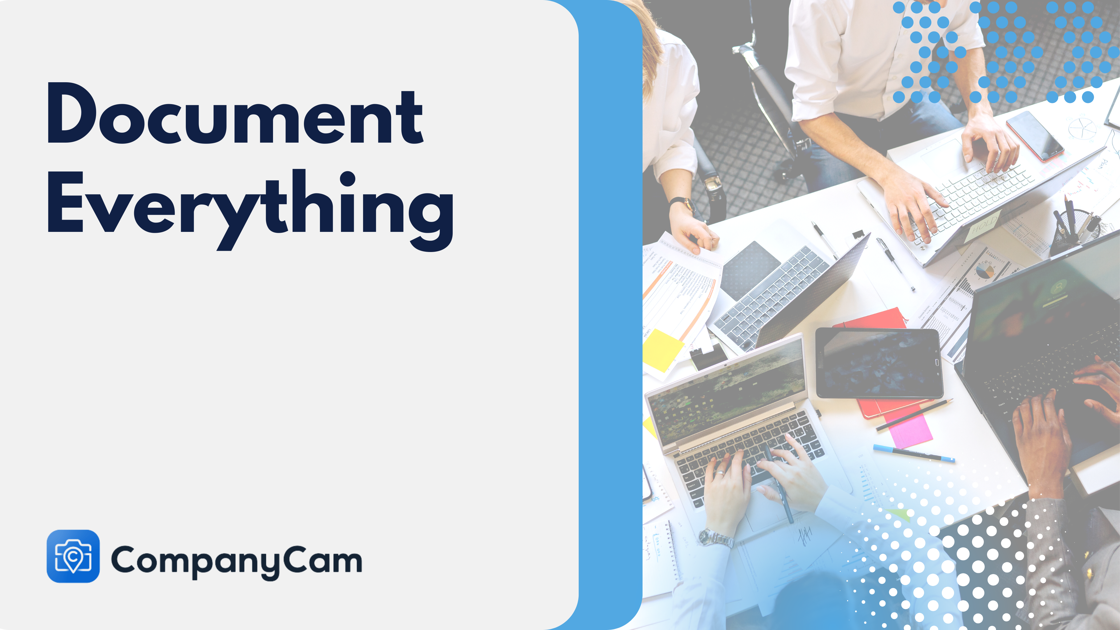 Document, Document, Document!