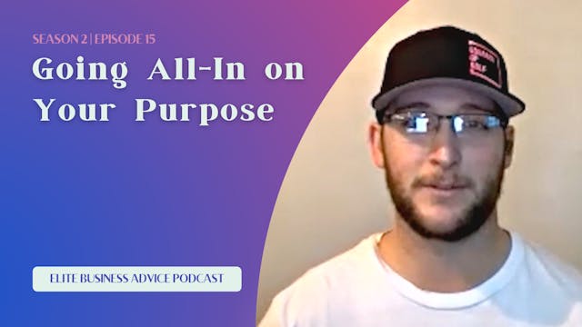 Going All-In on Your Purpose