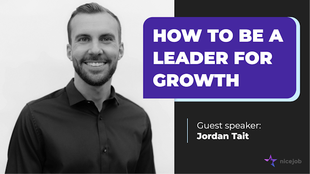 How to be a Leader and Grow Your Business - The NiceJob Podcast with Jordan Tait