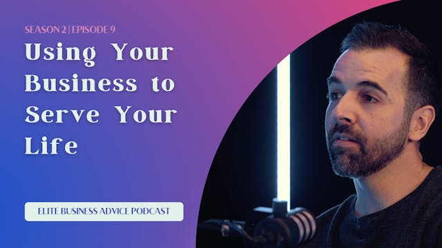 Using Your Business to Serve Your Life