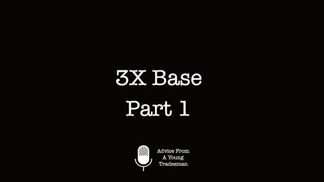 3X Base Part 1