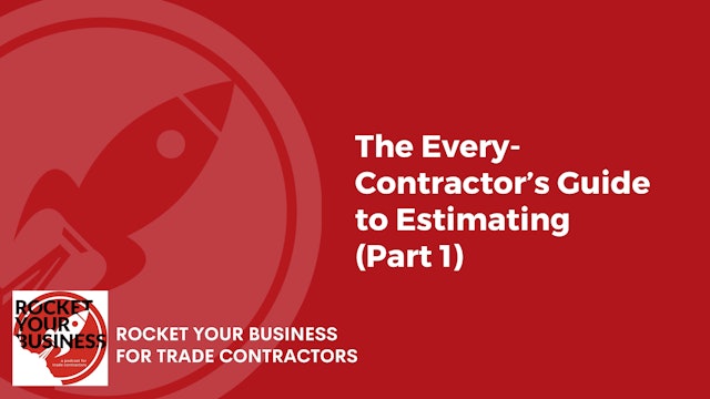 The Every-Contractor’s Guide to Estimating