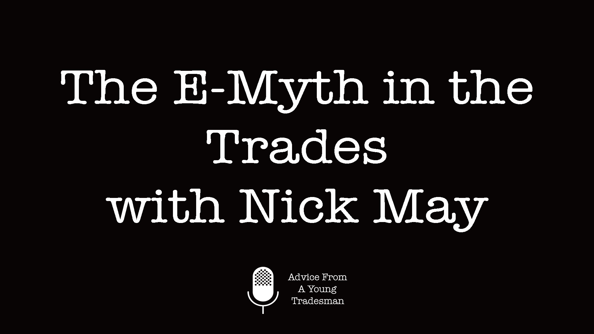 The E-Myth in the Trades