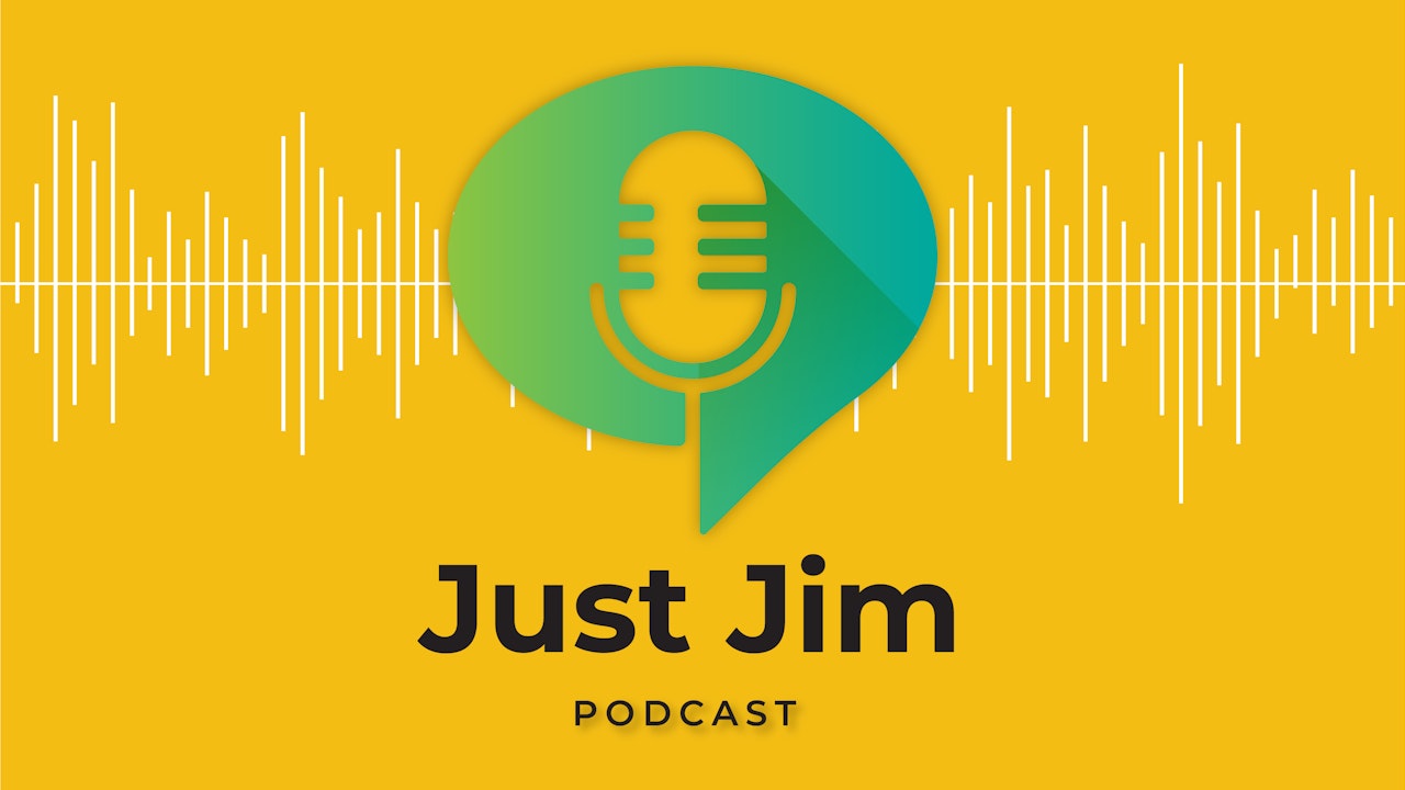 Just Jim Podcast