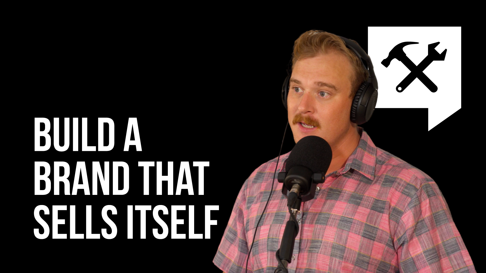 Build A Brand That Sells Itself 